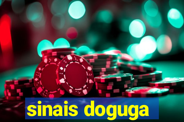sinais doguga